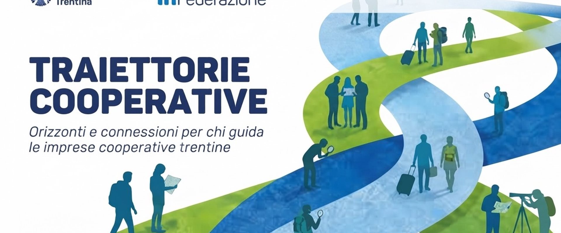 TRAIETTORIE COOPERATIVE Orizzonti e connessioni per chi guida le imprese cooperative trentine